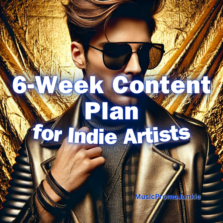 6-Week Content Plan for Indie Artists: Master Your Music Promotion